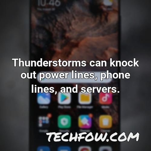 thunderstorms can knock out power lines phone lines and servers