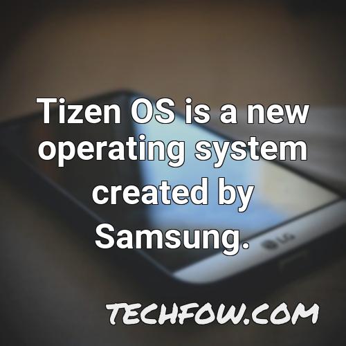tizen os is a new operating system created by samsung