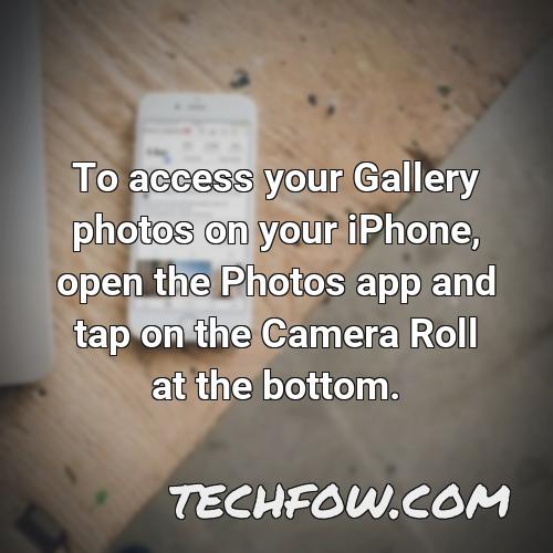 to access your gallery photos on your iphone open the photos app and tap on the camera roll at the bottom
