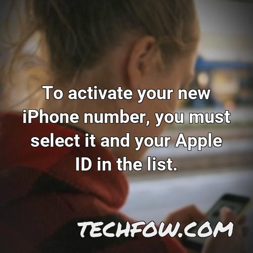 to activate your new iphone number you must select it and your apple id in the list