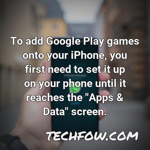 to add google play games onto your iphone you first need to set it up on your phone until it reaches the apps data screen
