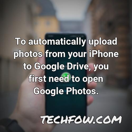 to automatically upload photos from your iphone to google drive you first need to open google photos