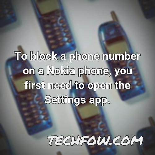 to block a phone number on a nokia phone you first need to open the settings app