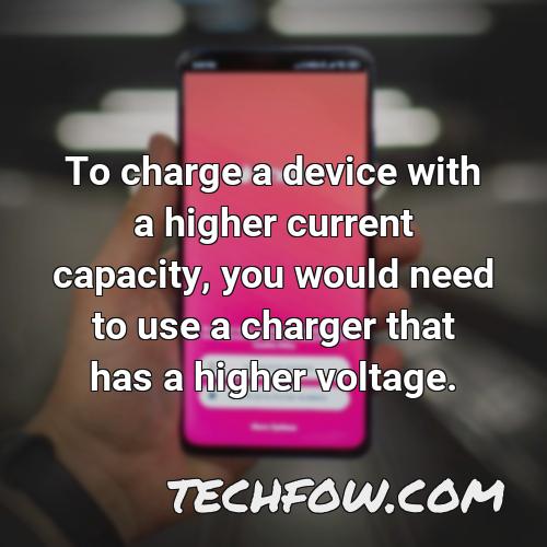 to charge a device with a higher current capacity you would need to use a charger that has a higher voltage