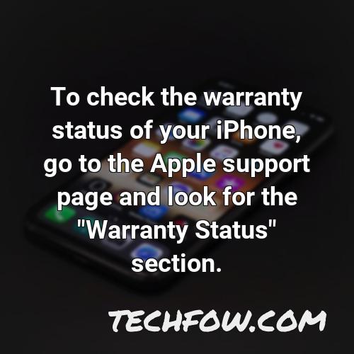 to check the warranty status of your iphone go to the apple support page and look for the warranty status section