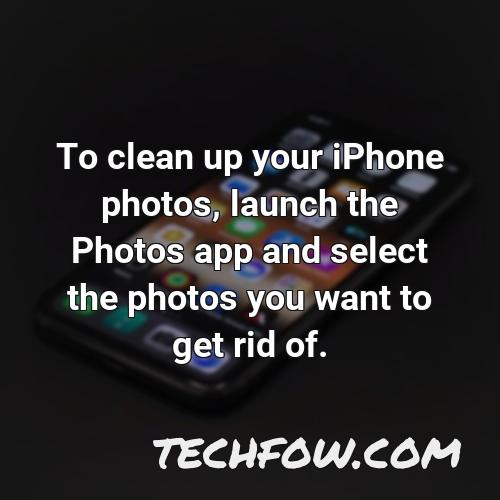 to clean up your iphone photos launch the photos app and select the photos you want to get rid of