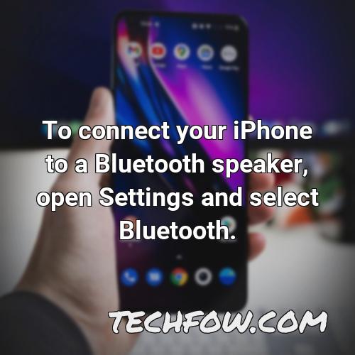 to connect your iphone to a bluetooth speaker open settings and select bluetooth