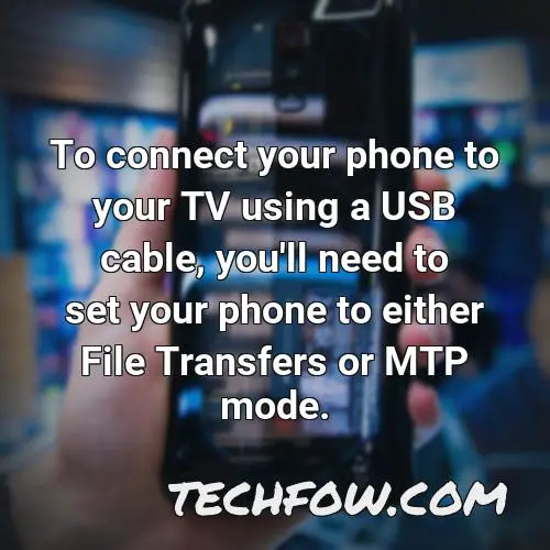 to connect your phone to your tv using a usb cable you ll need to set your phone to either file transfers or mtp mode