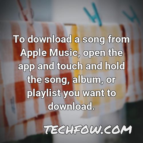 to download a song from apple music open the app and touch and hold the song album or playlist you want to download