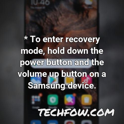 to enter recovery mode hold down the power button and the volume up button on a samsung device