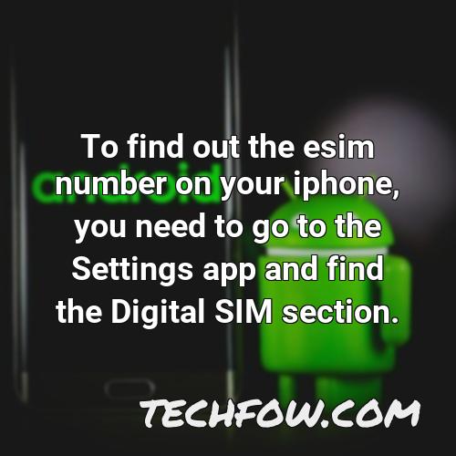 to find out the esim number on your iphone you need to go to the settings app and find the digital sim section