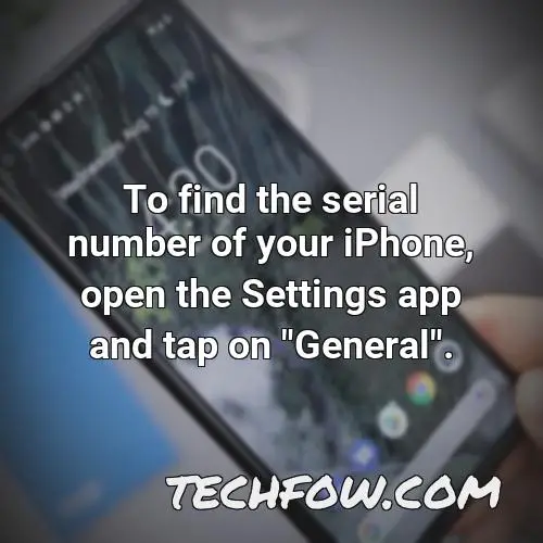 to find the serial number of your iphone open the settings app and tap on general