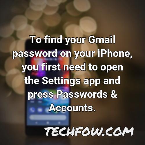 show my email address and password on my phone gmail