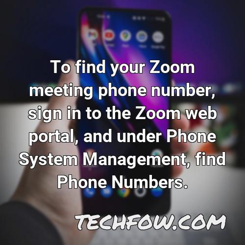 to find your zoom meeting phone number sign in to the zoom web portal and under phone system management find phone numbers