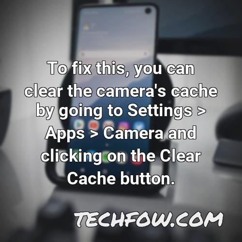 to fix this you can clear the camera s cache by going to settings apps camera and clicking on the clear cache button