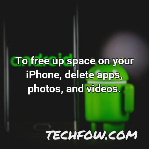 to free up space on your iphone delete apps photos and videos