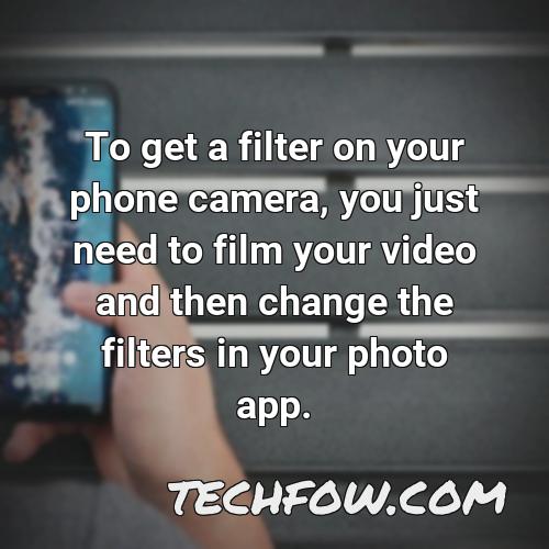 to get a filter on your phone camera you just need to film your video and then change the filters in your photo app