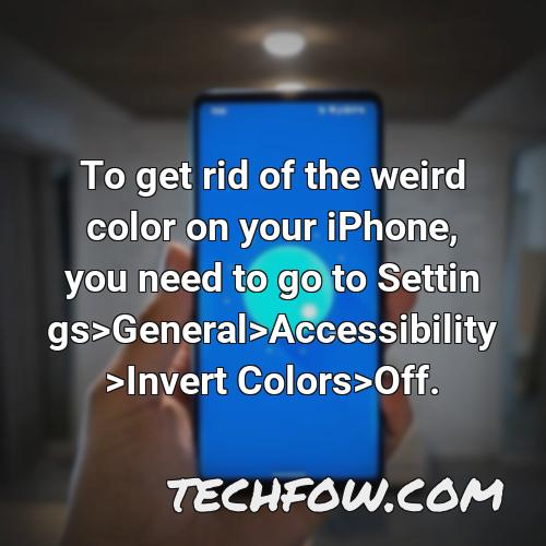 to get rid of the weird color on your iphone you need to go to settings general accessibility invert colors off