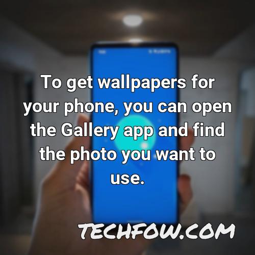 to get wallpapers for your phone you can open the gallery app and find the photo you want to use 1