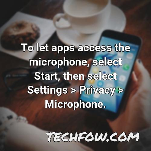 to let apps access the microphone select start then select settings privacy microphone 1