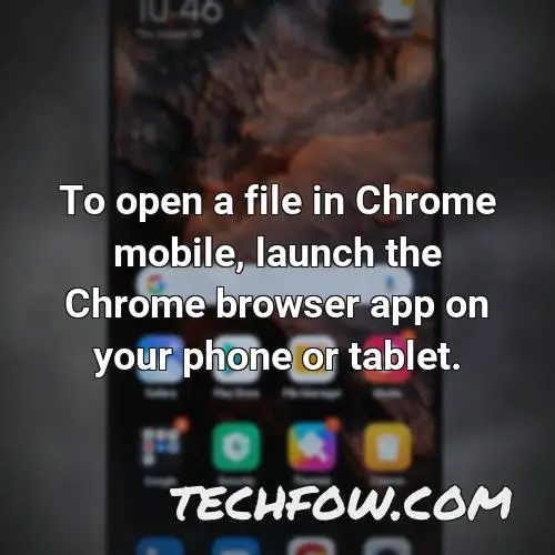 to open a file in chrome mobile launch the chrome browser app on your phone or tablet