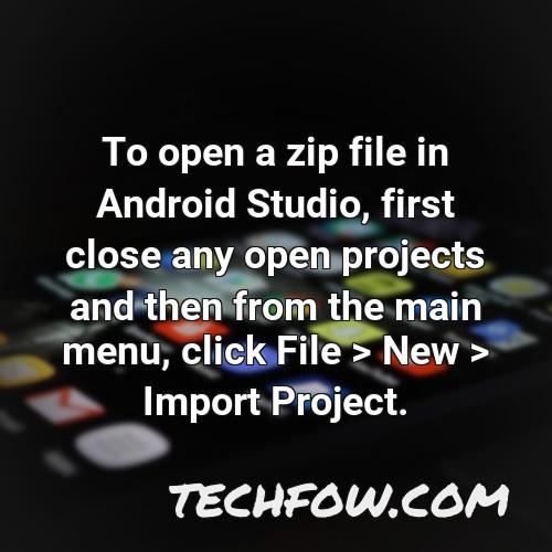 to open a zip file in android studio first close any open projects and then from the main menu click file new import project
