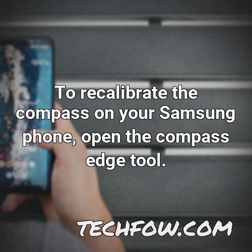 to recalibrate the compass on your samsung phone open the compass edge tool