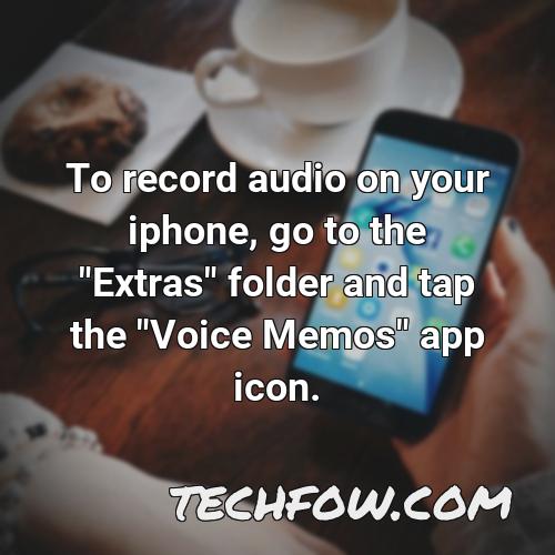 to record audio on your iphone go to the extras folder and tap the voice memos app icon