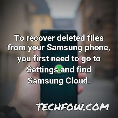 to recover deleted files from your samsung phone you first need to go to settings and find samsung cloud