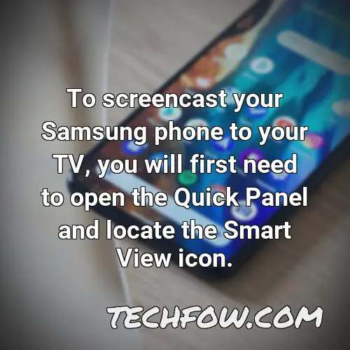 to screencast your samsung phone to your tv you will first need to open the quick panel and locate the smart view icon