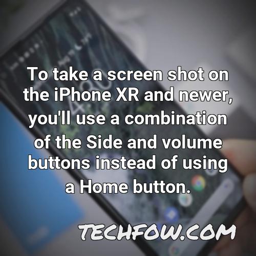 to take a screen shot on the iphone xr and newer you ll use a combination of the side and volume buttons instead of using a home button