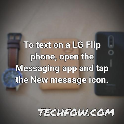 to text on a lg flip phone open the messaging app and tap the new message icon