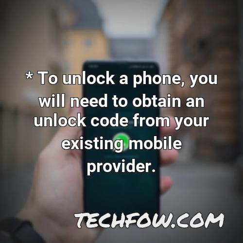 to unlock a phone you will need to obtain an unlock code from your existing mobile provider