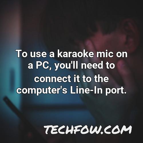 to use a karaoke mic on a pc you ll need to connect it to the computer s line in port