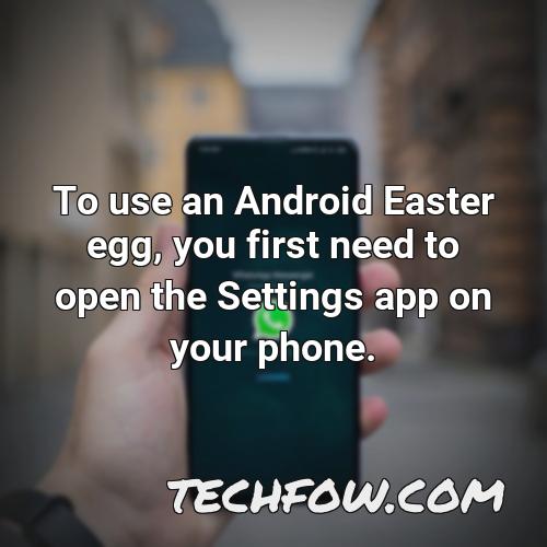 to use an android easter egg you first need to open the settings app on your phone