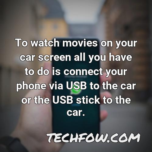 to watch movies on your car screen all you have to do is connect your phone via usb to the car or the usb stick to the car