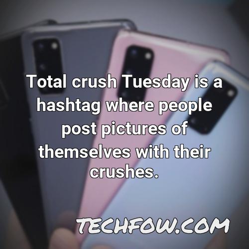 total crush tuesday is a hashtag where people post pictures of themselves with their crushes