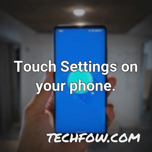 touch settings on your phone 1