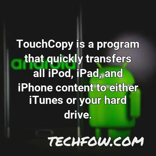 touchcopy is a program that quickly transfers all ipod ipad and iphone content to either itunes or your hard drive