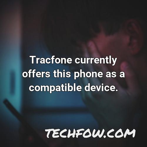tracfone currently offers this phone as a compatible device