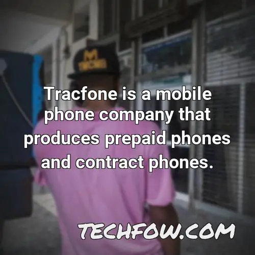 tracfone is a mobile phone company that produces prepaid phones and contract phones