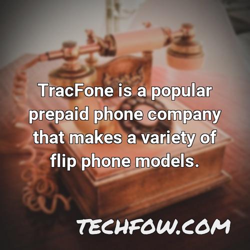 tracfone is a popular prepaid phone company that makes a variety of flip phone models