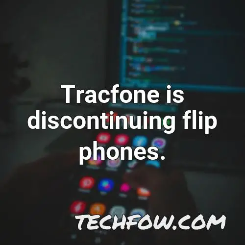 tracfone is discontinuing flip phones 1