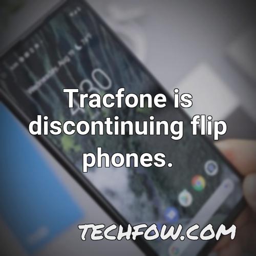 tracfone is discontinuing flip phones 4