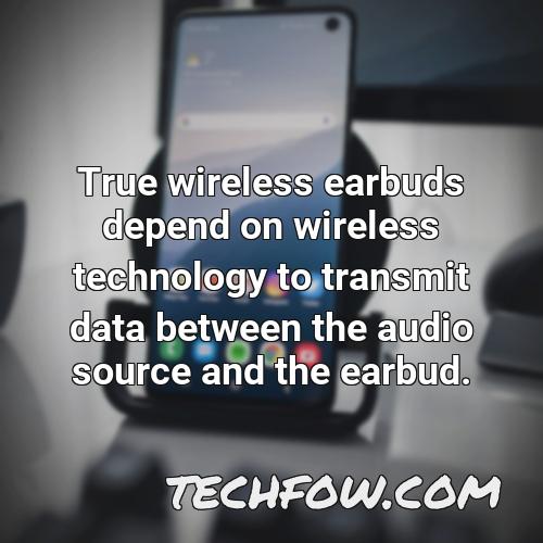true wireless earbuds depend on wireless technology to transmit data between the audio source and the earbud