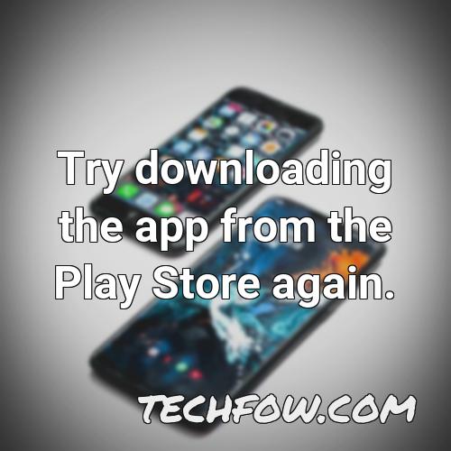 try downloading the app from the play store again