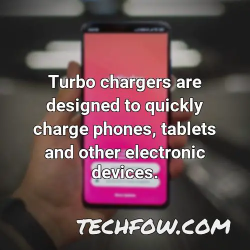 turbo chargers are designed to quickly charge phones tablets and other electronic devices