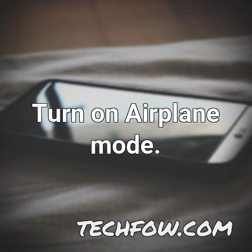 turn on airplane mode