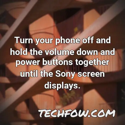 turn your phone off and hold the volume down and power buttons together until the sony screen displays