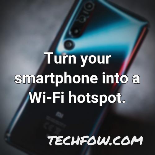 turn your smartphone into a wi fi hotspot